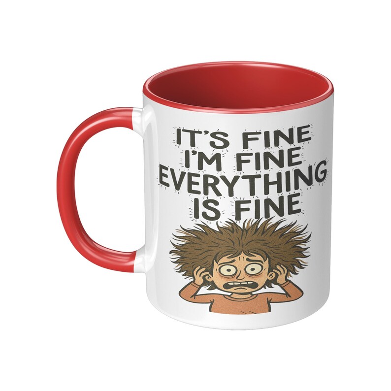 It’s Fine I’m Fine Everything is Fine Coffee Mug, 11oz or 15oz Frazzled Person Ceramic Mug immagine 9