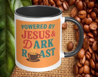 Powered by Jesus & Dark Roast Coffee Mug, Religious Humor 11oz or 15oz Ceramic Mug