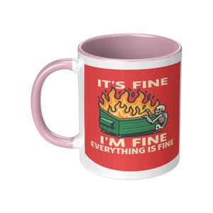 It’s Fine I’m Fine Everything is Fine Coffee Mug, 11oz or 15oz Dumpster Fire Ceramic Mug bild 9