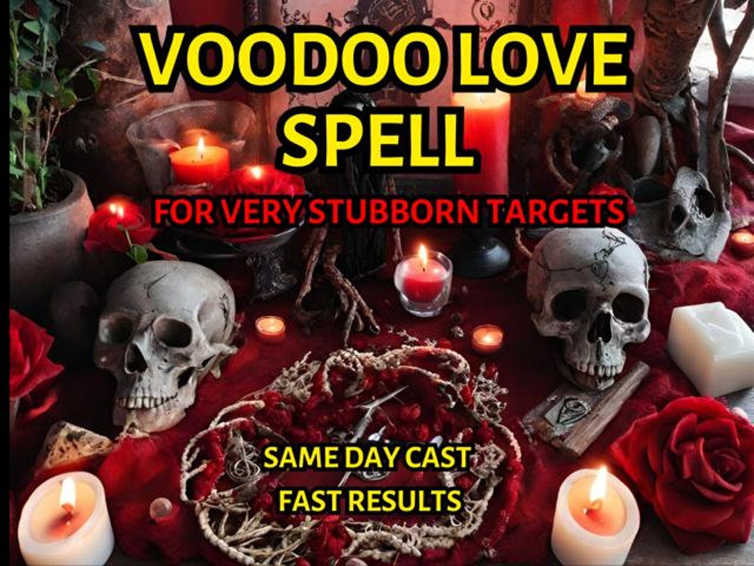 Powerful VOODOO LOVE SPELL for Very Stubborn Targets Love Binding