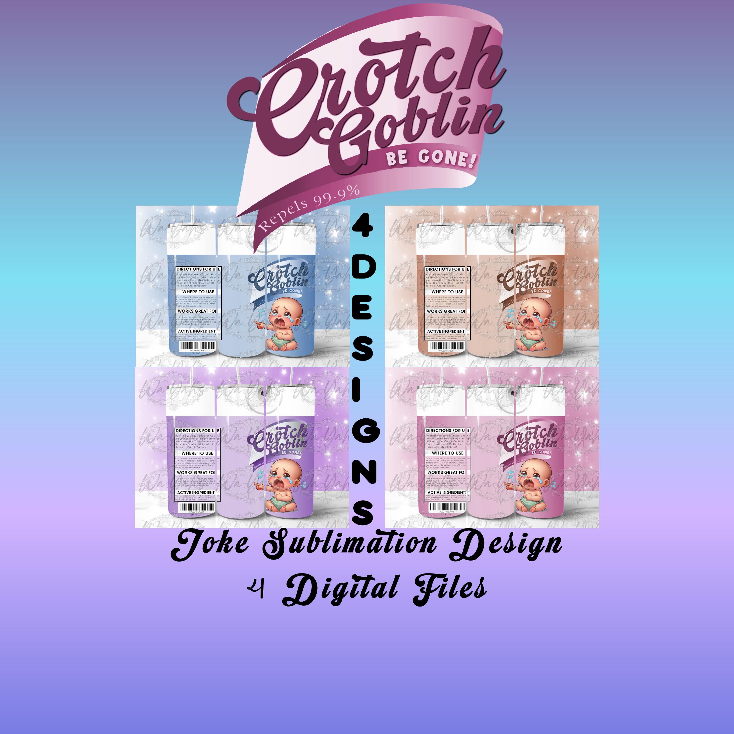 Crotch Goblin Be Gone Sublimation Bundle Files | Funny 20oz