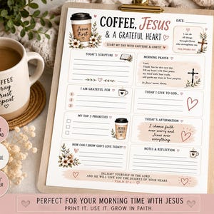 May include: A daily devotional planner sheet on a clipboard titled Coffee, Jesus & A Grateful Heart. The page includes sections for scripture, prayer, gratitude, priorities, and affirmations, decorated with coffee cup illustrations and floral accents.