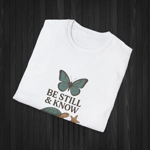 Be Still and Know T-Shirt – Christian Scripture, Butterfly Turtle Design image 5