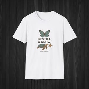 Be Still and Know T-Shirt – Christian Scripture, Butterfly Turtle Design White