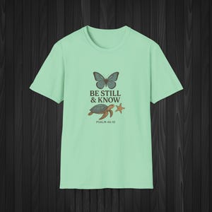 Be Still and Know T-Shirt – Christian Scripture, Butterfly Turtle Design Mint Green