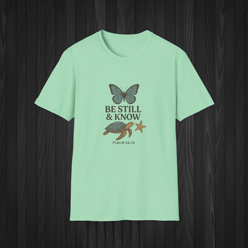 Be Still and Know T-Shirt – Christian Scripture, Butterfly Turtle Design Mint Green