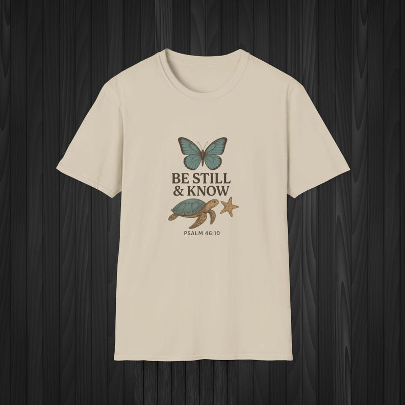 Be Still and Know T-Shirt – Christian Scripture, Butterfly Turtle Design Natural