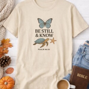 Be Still and Know T-Shirt – Christian Scripture, Butterfly Turtle Design image 6