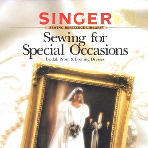 Sewing Guide, Dressmaking for Special Occasions, Weddings, Proms, and Events