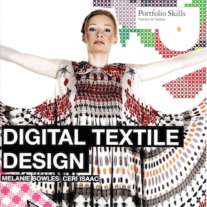 May include: A book cover titled Digital Textile Design by Melanie Bowles and Ceri Isaac. The cover features a person wearing a white garment with a repeating red, black, and brown floral and geometric pattern, set against a white background.
