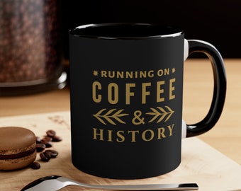 Running on Coffee and History Mug, Ultimate Gift for History Enthusiasts and Educators, History Teacher Gift, History Buff Mug