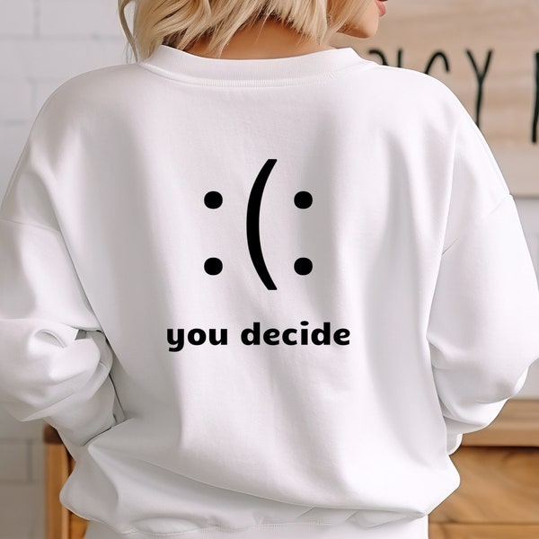 Sweatshirt -you decide- dunkel Rückenmotiv