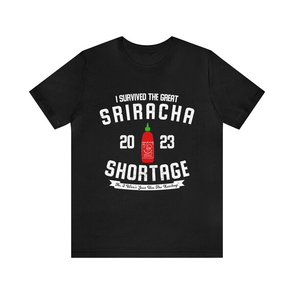 The Great Sriracha Shortage of 2023 | T-Shirt