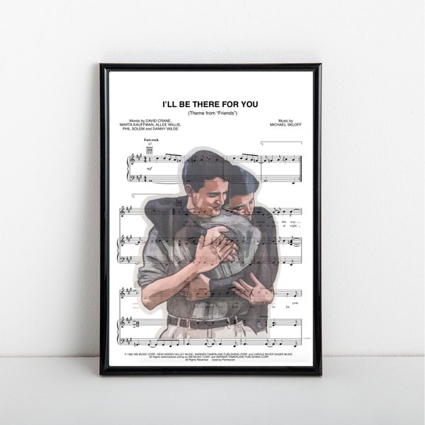 FRIENDS SHEET MUSIC I'll Be There For You Chandler and Joey, Tv Print, Digital Download Decor Gift Idea, Birthday, Christmas
