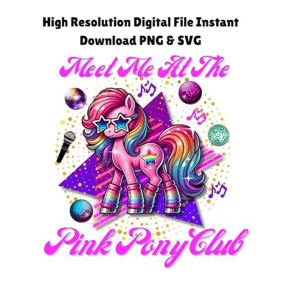 Pink Pony Club Digital Image PNG SVG Disco Rainbow Transparent Background Retro Pony Instant Download After Purchase  NO Physical Product