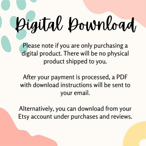 May include: A pink, yellow, and blue digital download graphic with the text "Digital Download" in black. The text below explains that this is a digital product and no physical product will be shipped. It also explains how to download the product after purchase.