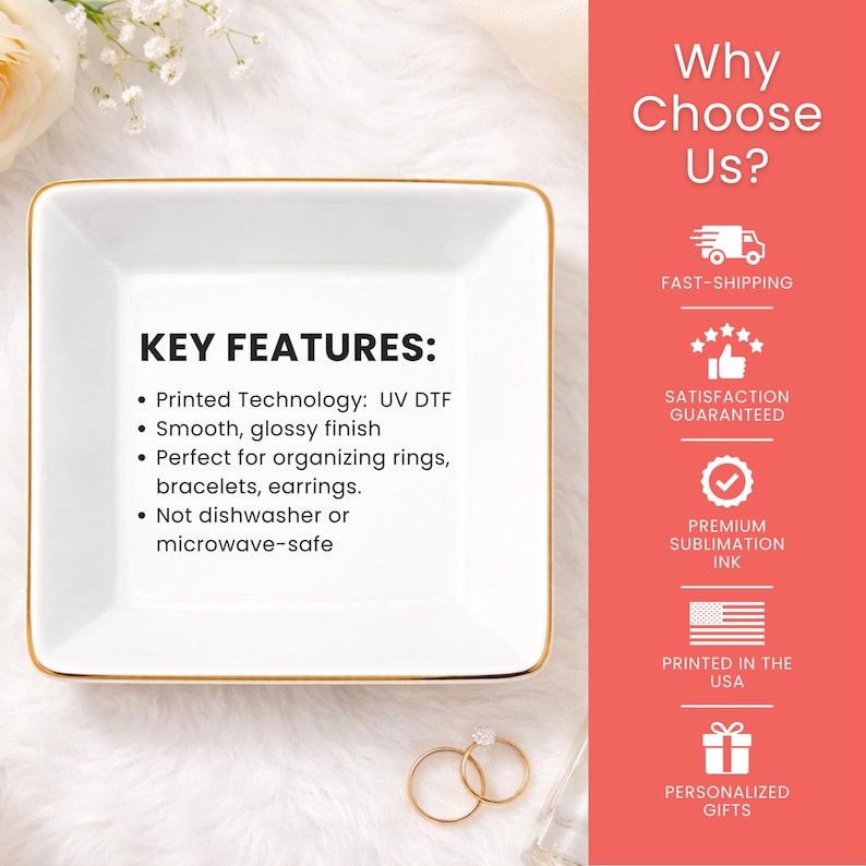 May include: A white square trinket dish with a gold rim, featuring the text "KEY FEATURES:" and bullet points. The dish is designed for organizing rings, bracelets, and earrings. The text "Why Choose Us?" is also visible.