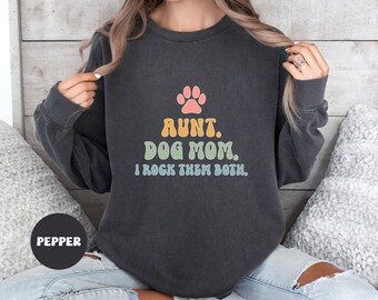 Aunt and Dog Mom Comfort Colors Sweatshirt, Comfort Colors Dog Lover Aunt, Dog Mom and Auntie Sweater, Dog Lover Auntie Sweatshirt(VM-EPIU2)