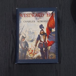 « Westward Ho ! par Charles Kingsley, illustrations, cartes et planches en couleur, livre rare