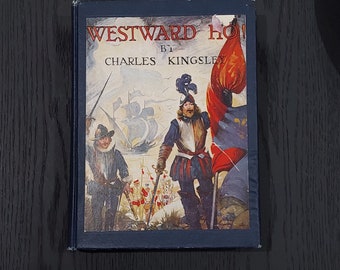 Antique 1920's "Westward Ho!" by Charles Kingsley, Illustrations Maps & Color Plates, Rare Book