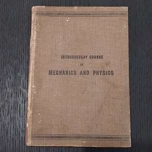 Antique 1914 &quot;An Introductory Course of Mechanics and Physics&quot; by Hooton W.M & Mathias Alfred, Rare Books