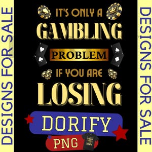 È un problema di gioco d'azzardo solo se stai perdendo PNG Divertente detto sarcastico Regalo per giocatori Design Download immediato Sfondo trasparente
