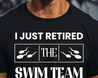 Funny Retired Swim Team PNG: Post Vasectomy Design (Digital Download)