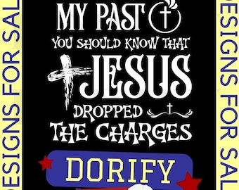Jesus Dropped The Charges PNG SVG: Christian Saying (Digital Files)