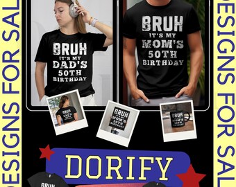 Funny 50th Birthday Dad Design: Bruh It's My Dad PNG SVG (Digital File