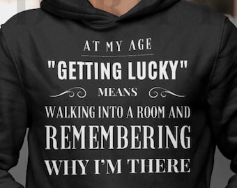 Senior Humor Text Design: Getting Lucky Quote (PNG Digital File)