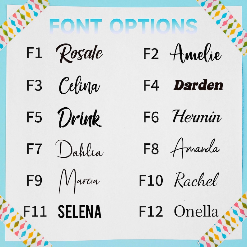 May include: A white paper with the text "FONT OPTIONS" in light blue. Below are 12 font options, each with a name and a corresponding number. The fonts vary in style, from elegant cursive to bold sans-serif.