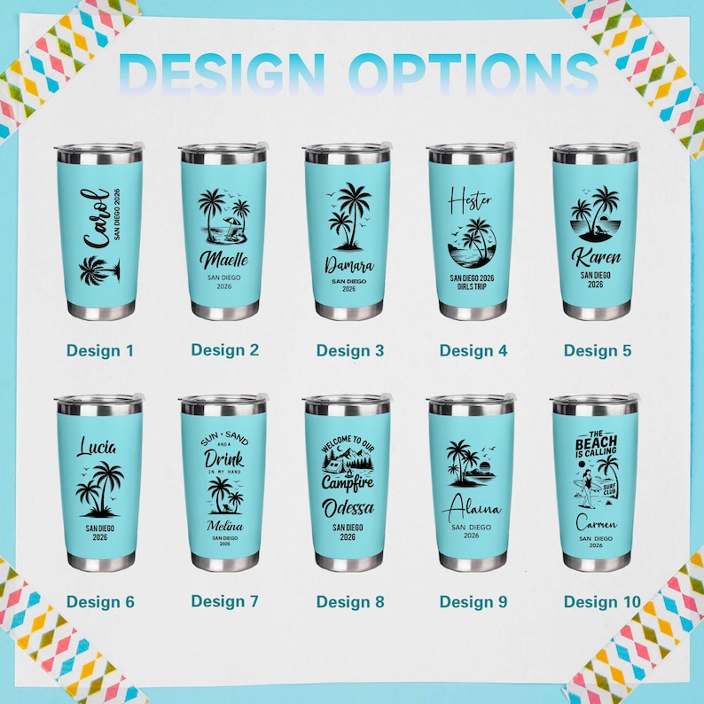 May include: A collection of ten light blue insulated tumblers with various designs. Each tumbler features a black graphic of palm trees, text, and the words "San Diego 2026" or "Girls Trip". The tumblers are labeled with names and design numbers.