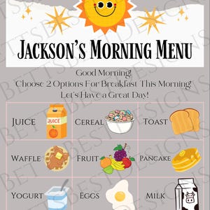 May include: A breakfast menu with the text "Jackson's Morning Menu" and a smiling sun graphic. The menu includes illustrations of juice, cereal, toast, waffles, fruit, pancakes, yogurt, eggs, and milk. The text reads "Choose 2 Options For Breakfast This Morning!"