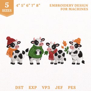 May include: Machine embroidery design featuring four black and white cows. One wears a red beanie and orange scarf, one a green sweater holding a cup, one a red scarf with a leaf, and one an orange beanie holding orange flowers. Text: 5 SIZES 4" 5" 6" 7" 8" EMBROIDERY DESIGN FOR MACHINES DST EXP VP3 JEF PES.