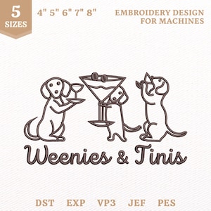 Puede incluir: Un diseño de bordado para máquinas que muestra tres perros salchicha con copas de martini y el texto "Weenies & Tinis". El diseño incluye 5 tamaños de 10,16 a 20,32 cm y es compatible con formatos de archivo DST, EXP, VP3, JEF y PES.