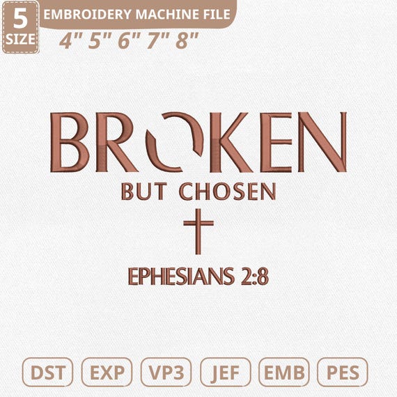 Broken But Chosen Ephesians 2:8 Machine Embroidery File, Christian Bible Verse (Instant Download)