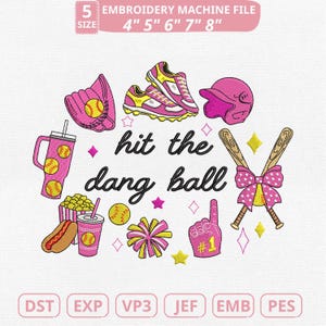 May include: Softball embroidery design in pink and yellow, featuring the phrase "hit the dang ball." The design includes a glove, ball, shoes, helmet, bats, pom-pom, foam finger, popcorn, hot dog, and drink. Available in 5 sizes: 10 cm, 13 cm, 15 cm, 18 cm, and 20 cm.