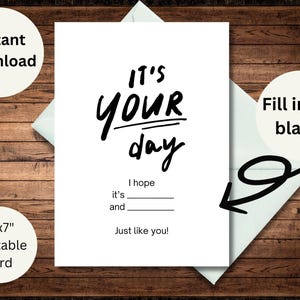 Tarjeta de cumpleaños imprimible para completar, tarjeta de celebración "Es tu día", tarjeta de graduación, descarga digital instantánea, impresión en casa