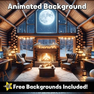 May include: Animated background featuring a cosy cabin with a fireplace, a large window with a full moon and snow falling outside, and two chairs. The text "Animated Background" and "+3 Free Backgrounds Included!" are visible in the image.
