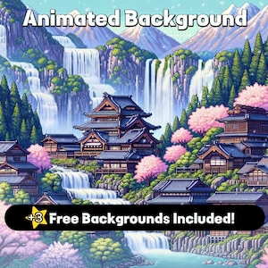 May include: An animated background featuring a Japanese-style village nestled in a mountain landscape with cascading waterfalls. The scene is filled with lush greenery, blooming cherry blossoms, and traditional architecture. The text "Free Backgrounds Included!" is displayed in a yellow star.