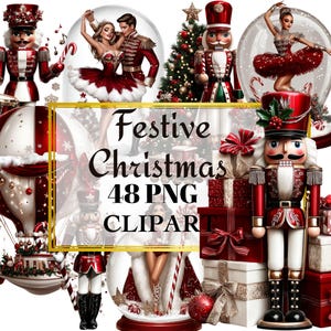 May include: A collection of festive Christmas-themed clipart. The image features nutcrackers, dancers in snow globes, wrapped gifts, and a hot air balloon. The text "Festive Christmas 48 PNG Clipart" is displayed in the center of the image.
