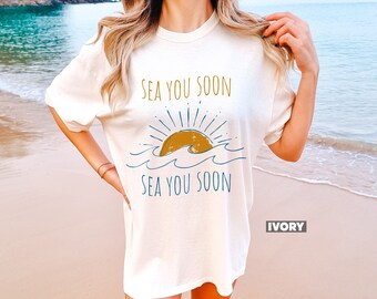 Chemise Sea You Soon aux couleurs confortables : t-shirt amusant pour les vacances à la plage