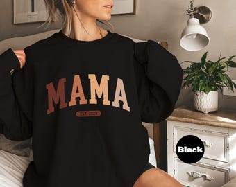 Custom Mama Sweatshirt: Personalized Est Date, New Mom Outfit