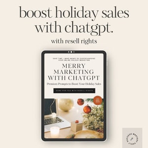 Merry Marketing with ChatGPT | ChatGPT Holiday Prompts | Done For You | DFY ChatGPT Guide | PLR | Resell Rights | Digital Marketing Guide