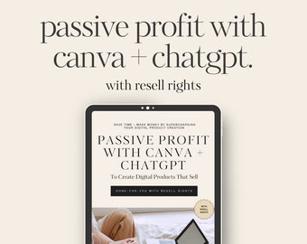 Passive Profit with Canva + ChatGPT  | Done For You | DFY Ebook | PLR | Resell Rights | Digital Product Guide