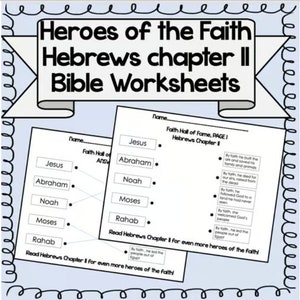 May include: Black and white printable worksheet for kids to learn about heroes of the faith from the Bible. The worksheet features a list of names including Jesus, Abraham, Noah, Moses, and Rahab. The worksheet instructs students to read Hebrews chapter 1 for more heroes of the faith.