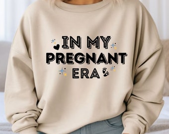 In My Pregnant Era Sweatshirt, Pregnancy Sweatshirt, Gift for New Mom, Pregnant Women Sweater, Baby Reveal Gift, Cute New Mom Shirt