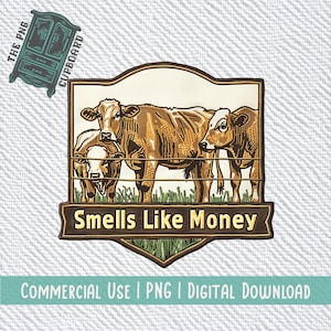 May include: A brown and white cow patch with the text "Smells Like Money" in a gold banner. The cow is standing in a field of green grass.