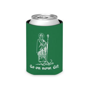 May include: Green can cooler with a white illustration of a man in a robe holding a staff. The text "Go on now. Git." is printed below the illustration.