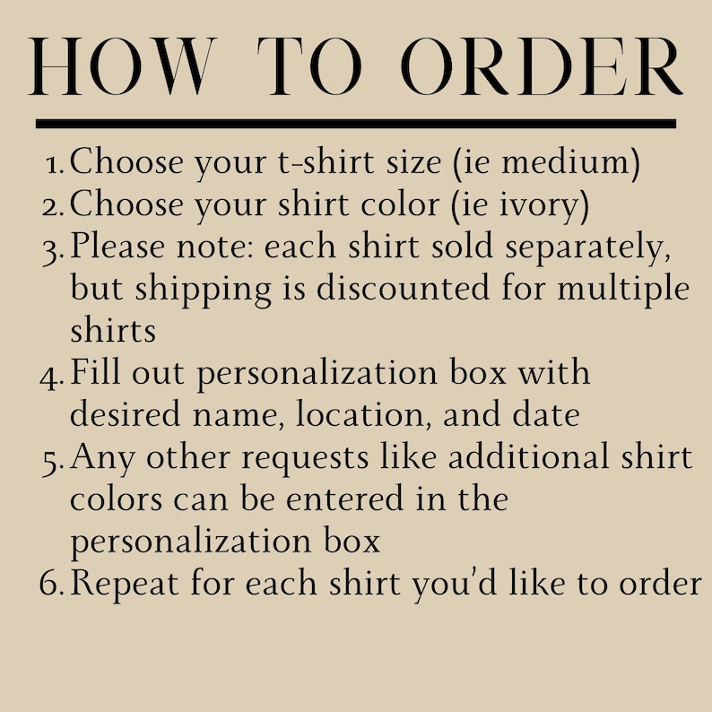 K&ouml;nnte beinhalten: So bestellen Sie ein personalisiertes T-Shirt. W&auml;hlen Sie Ihre Gr&ouml;&szlig;e (z. B. Medium), Farbe (z. B. Elfenbein) und f&uuml;llen Sie das Personalisierungsfeld mit Ihrem Namen, Ihrem Standort und Ihrem Datum aus. Wiederholen Sie dies f&uuml;r jedes T-Shirt, das Sie bestellen m&ouml;chten.